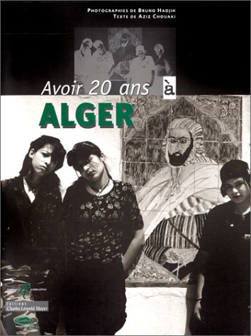 Avoir 20 ans à Alger par Aziz Chouaki